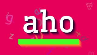 AHO - How to Pronounce the Mysterious Word 'Aho'?! You Won't Believe It!
