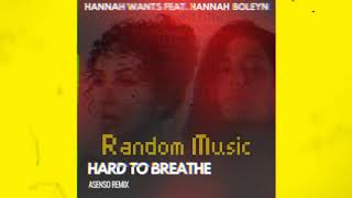 Hannah Wants Feat Hannah Boleyn - Hard To Breathe (ASENSO Remix) Resimi