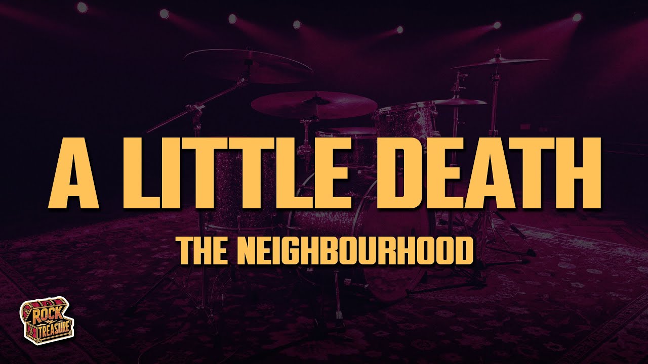 The Neighbourhood - A Little Death (Lyrics) - YouTube