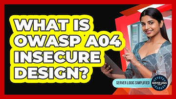 What Is OWASP A04 Insecure Design?
