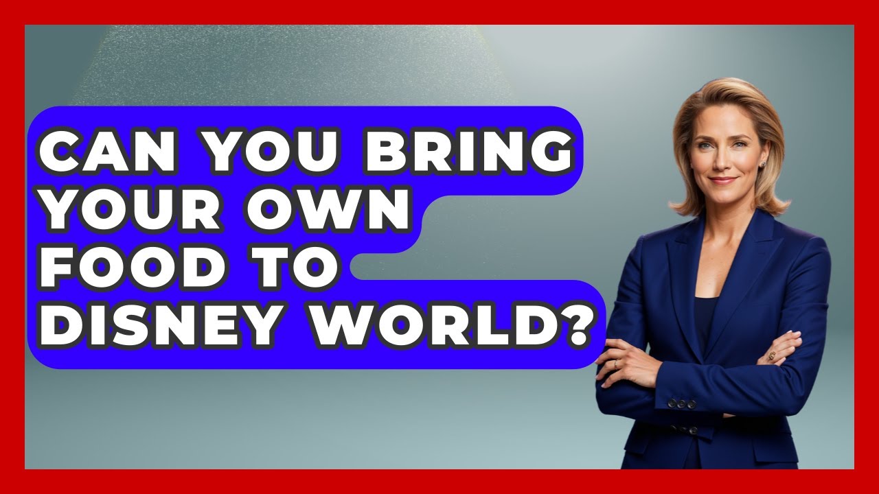 Can You Bring Your Own Food To Disney World? - Insider Theme Park Tips