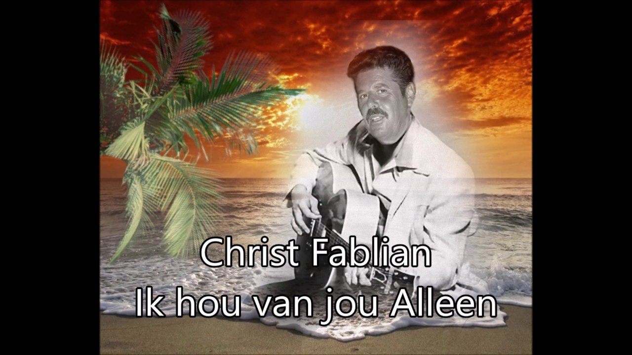 Christ Fablian - Ik hou van jou Alleen - YouTube