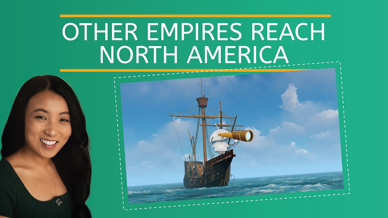 Other Empires Reach North America - U.S. History for Kids!