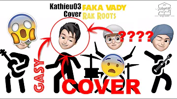 Rak Roots 2019 - FAKA VADY | Cover Kathieu03 | 4K | Malagasy Animé