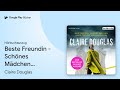 „Beste Freundin - Schönes Mädchen - Liebste…“ von Claire Douglas · Hörbuchauszug