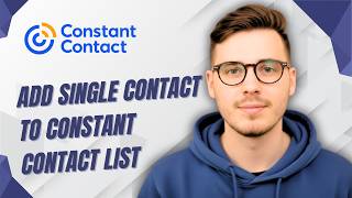 How To Add Single Contact To Constant Contact List [2026 Guide]