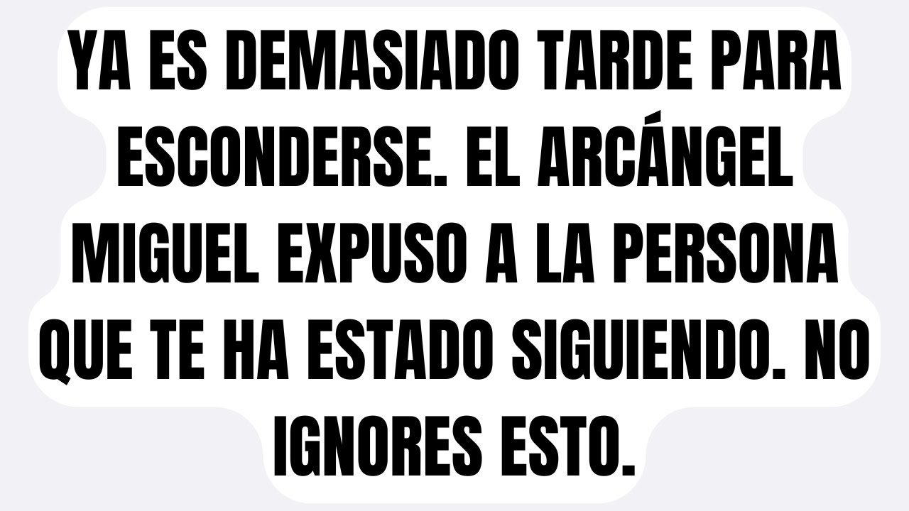 YA ES DEMASIADO TARDE PARA ESCONDERSE — EL ARCÁNGEL MIGUEL EXPUSO A LA PERSONA QUE TE HA ESTADO SI..