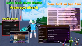 [ trade scam? ❗ ] - cách hack blox fruits script ngon nhất thời điểm hiện tại đánh cực nhanh 