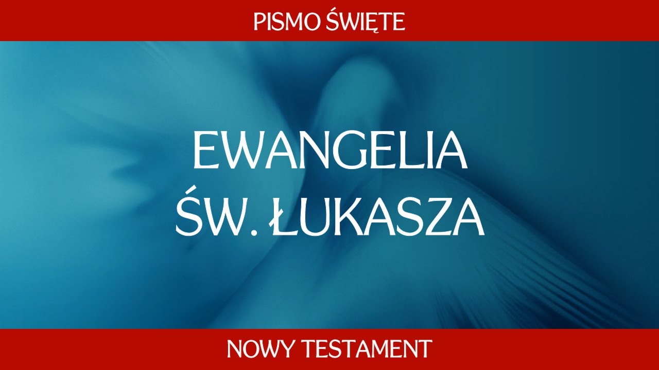 Ewangelia św. Łukasza - YouTube