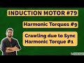 Induction motor #79 - Slot Harmonics #3 - Crawling due to Slot harmonics in motoring mode