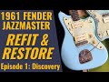 REFIT & RESTORE Episode 1: Discovery on a 1961 Fender Jazzmaster Guitar