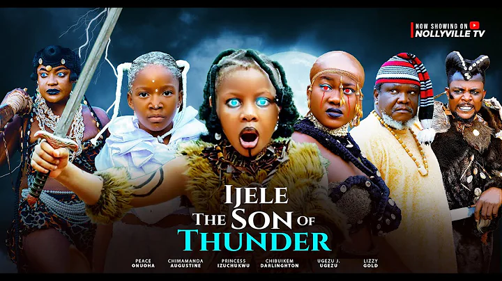 IJELE THE SON OF THUNDER-UGEZU J UGEZU-latest movie 2025  Nigerian movies African movies