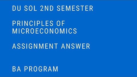 PRINCIPLES OF MICRO ECONOMICS ASSIGNMENT ANSWER | DU SOL BA ECONOMICS ASSIGNMENT SOLVED 2nd sem |