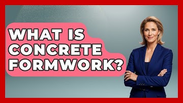 What Is Concrete Formwork? - Civil Engineering Explained