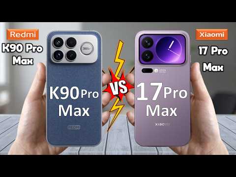 Redmi K90 Pro Max Vs Xiaomi 17 Pro Max - Full Comparison 🔥 Techvs