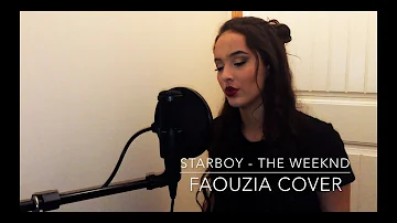 Faouzia - Starboy (The Weeknd feat. Daft Punk Cover)