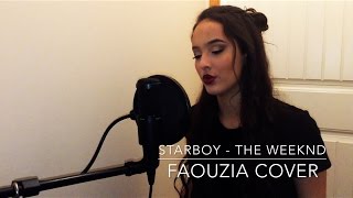 Video thumbnail of "Faouzia - Starboy (The Weeknd feat. Daft Punk Cover)"