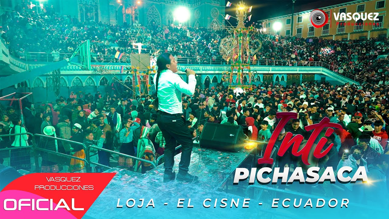 INTI PICHASACA ► En Concierto ♪ (Loja - El Cisne - Ecuador)✓
