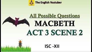 Important questions of macbeth act 3 scene 2 |  ISC class 12 | William Shakespeare | Must watch