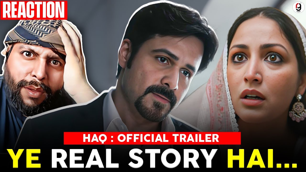 HAQ | Official Trailer | Yami Gautam Dhar, Emraan Hashmi | Suparn S Varma | REACTION BY RG