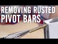 How to remove rusted pivot bars