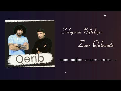 Zaur Quluzade - Suleyman Nifteliyev - Qerib Music