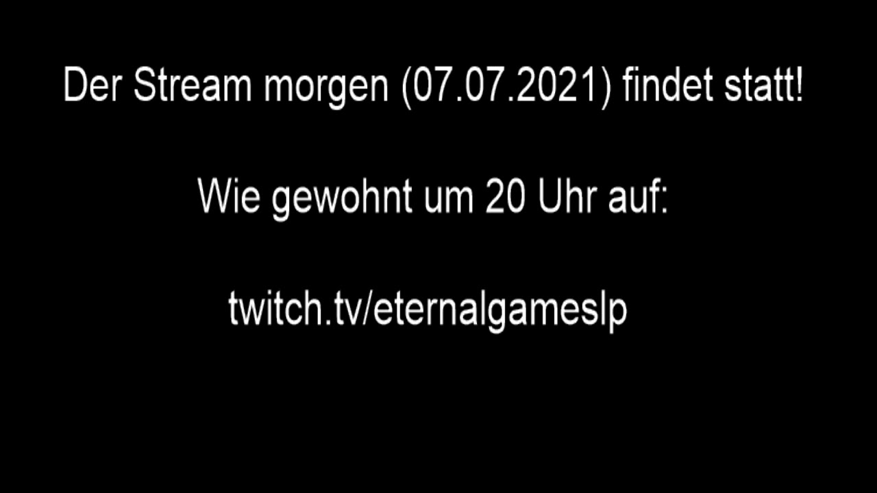 [Info] Der Stream morgen findet statt!