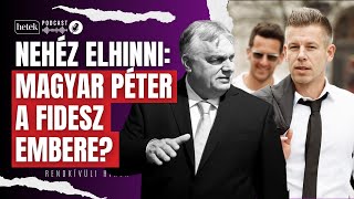 Nehéz elhinni: Magyar Péter a Fidesz embere? | Rendkívüli hírek by Hetek 6,167 views 6 days ago 9 minutes, 49 seconds
