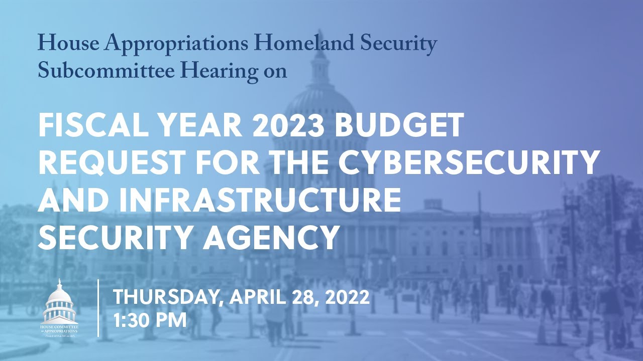 Fiscal Year 2023 Budget Request for Cybersecurity & Infrastructure ...