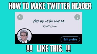 How to make twitter header? - Tutorial