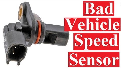 How to tell if you have a bad vehicle speed sensor