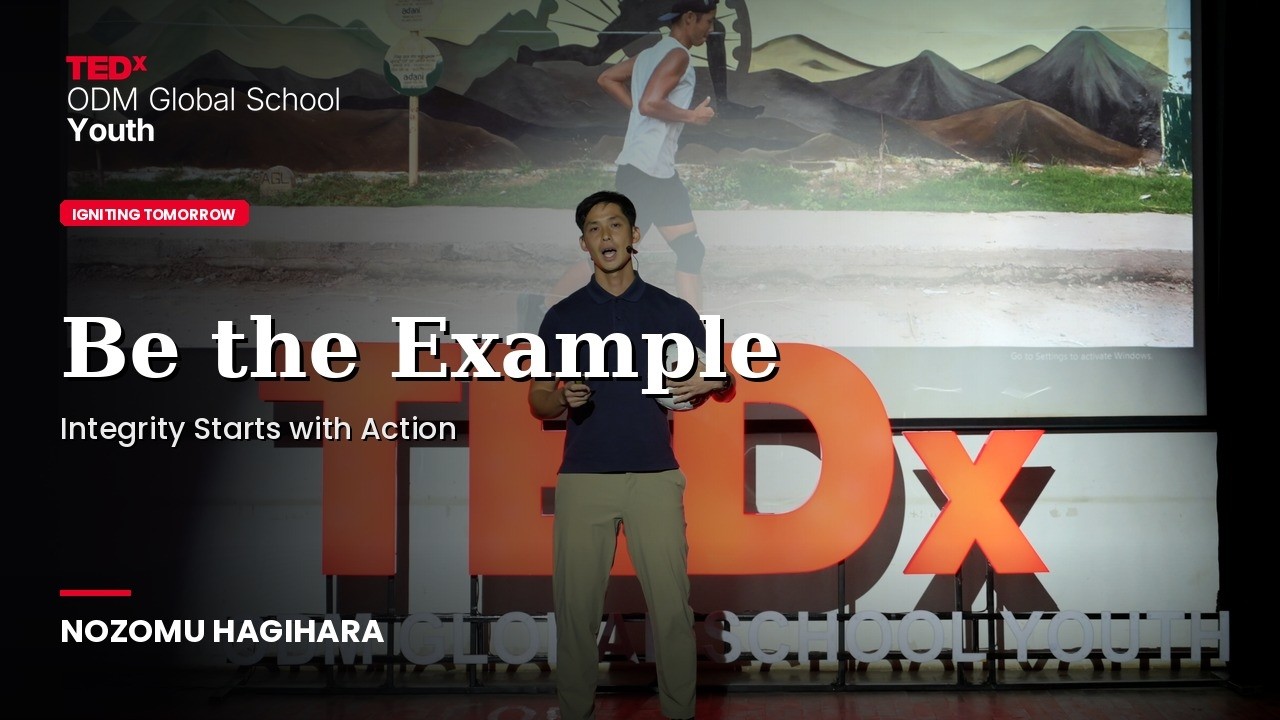 Be the Example: Integrity Starts with Action | Nozomu Hagihara | TEDxODM Global School Youth