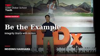 Be the Example: Integrity Starts with Action | Nozomu Hagihara | TEDxODM Global School Youth