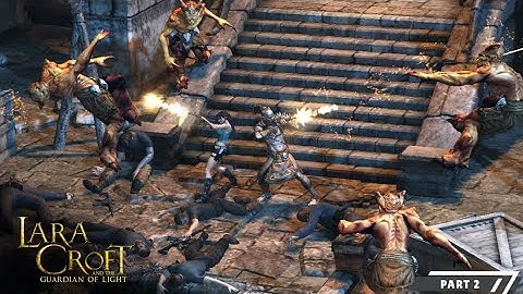 Lara Croft and the Guardian of Light – Part 2