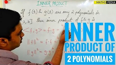 Inner product of two polynomials | Engineering mathematics | Examples solved | Mathspedia |
