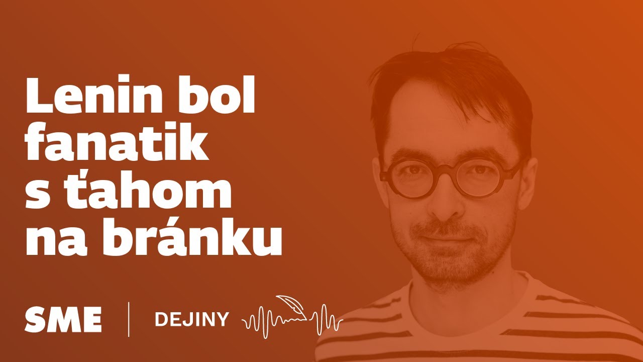 Lenin bol fanatik s ťahom na bránku (Dejiny)