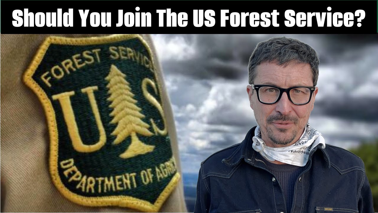 Should You Join The US FOREST SERVICE?