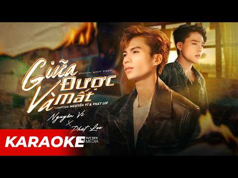 (KARAOKE BEAT CHUẨN) GIỮA ĐƯỢC VÀ MẤT - NGUYỄN VĨ x PHÁT LEE | OFFICIAL KARAOKE VIDEO