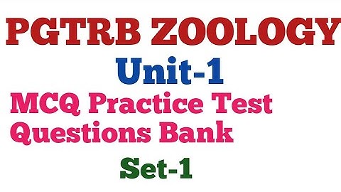 PGTRB ZOOLOGY/Unit-1/MCQ Practice Test Questions/Set-1.