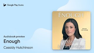 Enough by Cassidy Hutchinson · Audiobook preview
