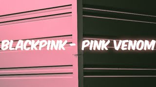 BLACKPINK - Pink Venom [Extended]