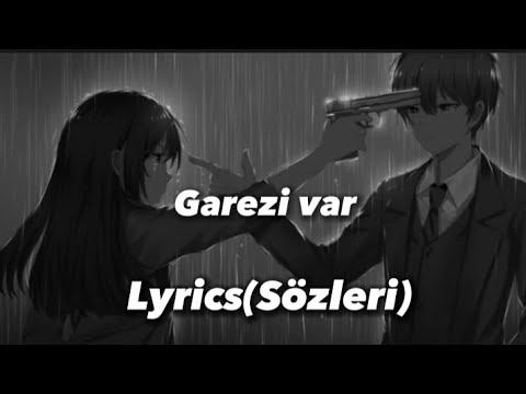 Garezi var (Lyrics/Sözleri)