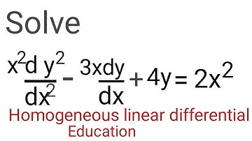 x^2d^2y/dx^2-3xdy/dx+4y=2x^2 |Homogeneous linear differential equation |