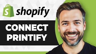 How to Connect Printify with Shopify (Step By Step) (2026 Guide)
