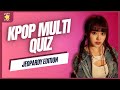 Kpop multi quiz game  jeopardy edition  part 3