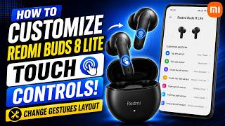 How to Customize Redmi Buds 8 Lite Touch Controls! (Change Gestures Layout) 🛠️