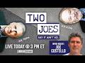 Two Joes with Guest Host Joe Costello