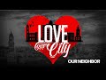 Love Our City 3/4 | Our Neighbor | 22 February 2025