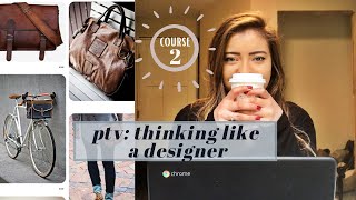 PTV Course 2: Thinking Like a Designer | Fashion Industry Essentials