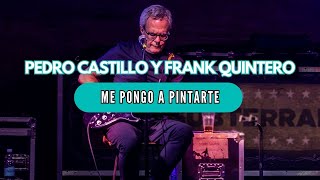 FRANK QUINTERO Y PEDRO CASTILLO - Me pongo a Pintarte 🎶🎸🎤🦎 (Concierto en Club Subterráneo)